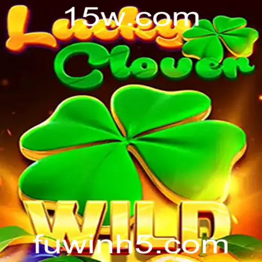Descubra o Universo Emocionante de LuckyClover com as Regras Inovadoras de FuWin
